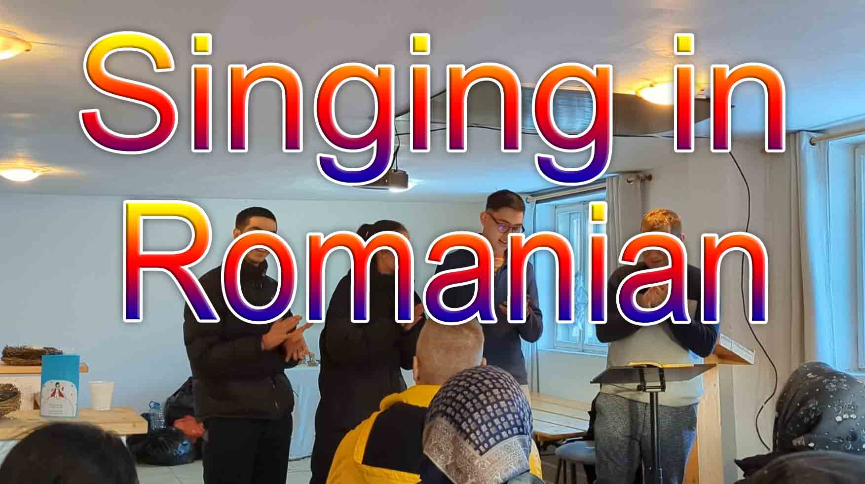 Video of missionaries singing in Romanian